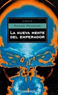 La nueva mente del emperador/ The Emperors New Mind (Paperback, Translation)
