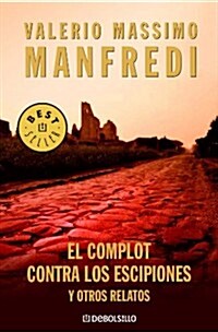 El Complot Contra Los Escipiones/ The Complot Against The Scipios (Paperback)