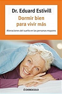 Dormir bien para vivir mas/ Sleeping Well to Live Longer (Paperback)