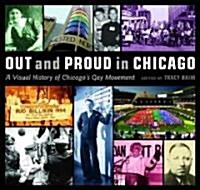 Out and Proud in Chicago: An Overview of the Citys Gay Community (Hardcover)