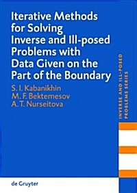 Iterative Methods for Solving Inverse Problems with Incomplete Data (Hardcover)