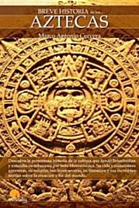 Breve historia de los Aztecas/ Brief History of the Aztecs (Paperback)