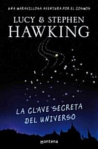 La clave secreta del universo/ Georges Secret Key to the Universe (Hardcover, Translation)