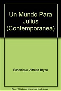 Un Mundo Para Julius/ A World To Julius (Paperback)