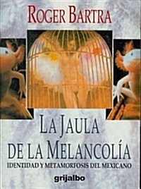 La jaula de la melancolia/ The Cage of Melancholy (Paperback)