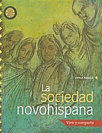 La Sociedad Novohispana/ The Novohispana Society (Paperback)