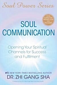 Soul Communication: Opening Your Spiritual Channels for Success and Fulfillment [With CDROM] (Paperback)