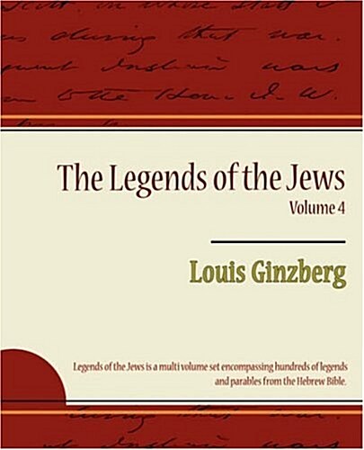 The Legends of the Jews Volume 4 (Paperback)