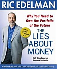 The Lies about Money: Why You Need to Own the Portfolio of the Future (Paperback)