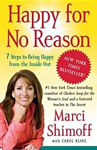 Happy for No Reason: 7 Steps to Being Happy from the Inside Out (Paperback)