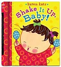 Shake It Up, Baby! [With Built-In Rattle] (Board Books)