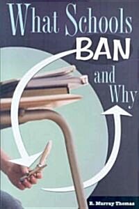 What Schools Ban and Why (Hardcover, 1st)