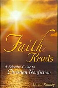 Faith Reads: A Selective Guide to Christian Nonfiction (Hardcover)