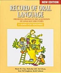 Record of Oral Language: Observing Changes in the Acquisition of Language Structures: A Guide for Teaching (Paperback)