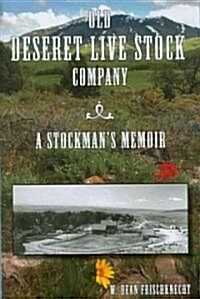 Old Deseret Live Stock Company: A Stockmans Memoir (Hardcover)