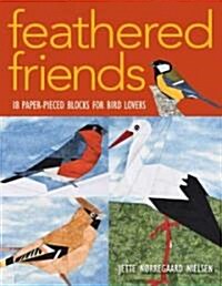 Feathered Friends-Print-On-Demand-Edition: 18 Paper-Pieced Blocks for Bird Lovers (Paperback)