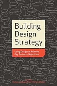 Building Design Strategy: Using Design to Achieve Key Business Objectives (Paperback)