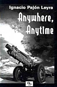Anywhere, Anytime (Paperback)