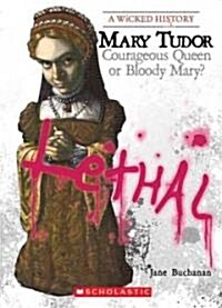Mary Tudor (a Wicked History) (Paperback)