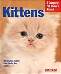 Kittens: Everything about Selection, Care, Nutrition, and Behavior (Paperback)