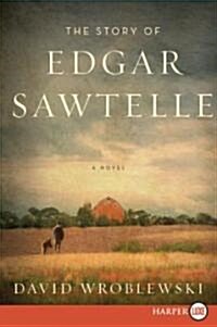 The Story of Edgar Sawtelle (Paperback, Large Print)