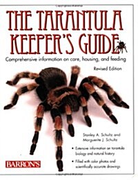 The Tarantula Keepers Guide: Comprehensive Information on Care, Housing, and Feeding (Paperback, 2, Revised)