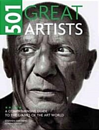 501 Great Artists: A Comprehensive Guide to the Giants of the Art World (Hardcover)