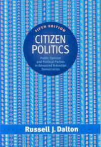 Citizen politics : public opinion and political parties in advanced industrial democracies 5th ed