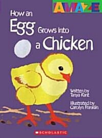 How an Egg Grows Into a Chicken (Library Binding)