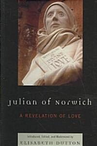 Julian of Norwich: A Revelation of Love (Hardcover)