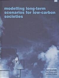 Modelling Long-Term Scenarios for Low Carbon Societies (Hardcover)