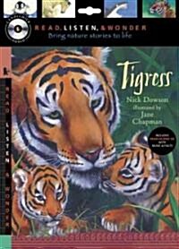 Tigress with Audio, Peggable: Read, Listen, & Wonder [With CD] (Paperback)