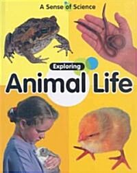 Exploring Animal Life (Library Binding)