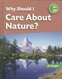 Why Should I Care about Nature? (Library Binding)