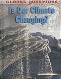 Is Our Climate Changing? (Library Binding)