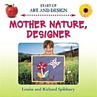 Mother Nature, Designer (Library Binding)