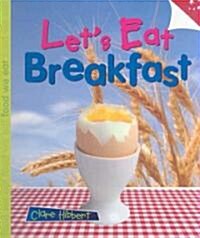 Lets Eat Breakfast (Library)