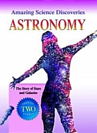 Astronomy: The Story of Stars and Galaxies (Library Binding)
