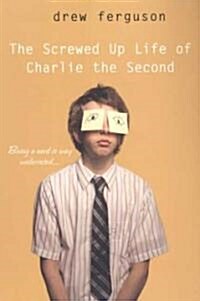 The Screwed-Up Life of Charlie The Second (Paperback)