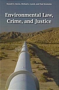 Environmental Law, Crime, and Justice (Paperback)