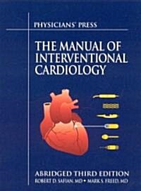 The Manual of Interventional Cardiology (Paperback, 3rd, Abridged)