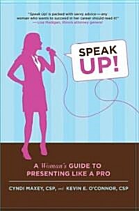 [중고] Speak Up!: A Womans Guide to Presenting Like a Pro (Paperback)