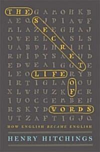 The Secret Life of Words (Hardcover)