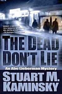The Dead Dont Lie: An Abe Lieberman Mystery (Paperback)