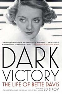 Dark Victory: The Life of Bette Davis (Paperback)