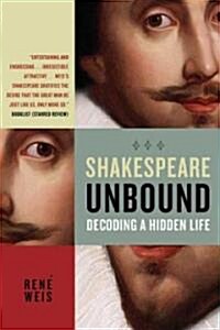 Shakespeare Unbound: Decoding a Hidden Life (Paperback)