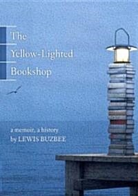 [중고] The Yellow-Lighted Bookshop: A Memoir, a History (Paperback)