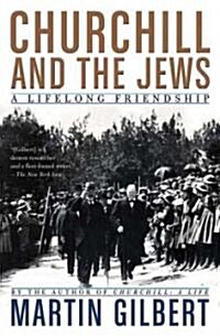 Churchill and the Jews: A Lifelong Friendship (Paperback)
