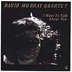 [수입] David Murray Quartet - I Want To Talk About You