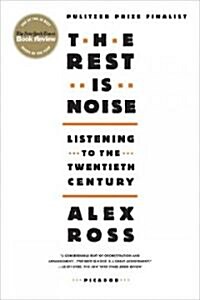 The Rest Is Noise: Listening to the Twentieth Century (Paperback)